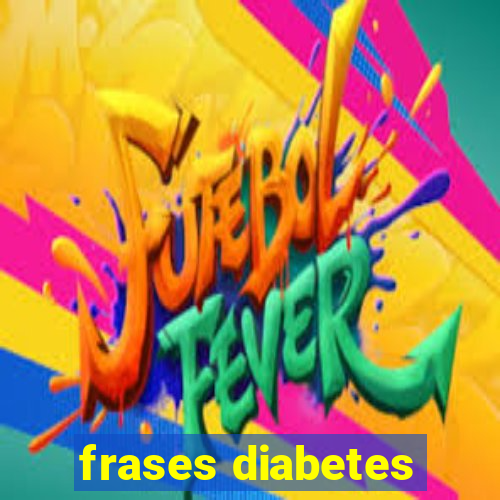 frases diabetes